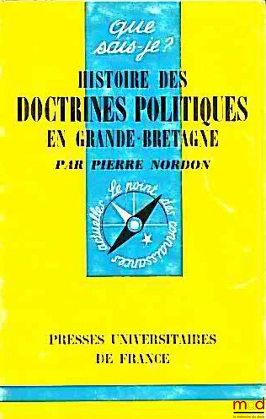 NORDON (Pierre) – HISTORY OF POLITICAL DOCTRINES IN GREAT BRITAIN, coll. Que sais-je?