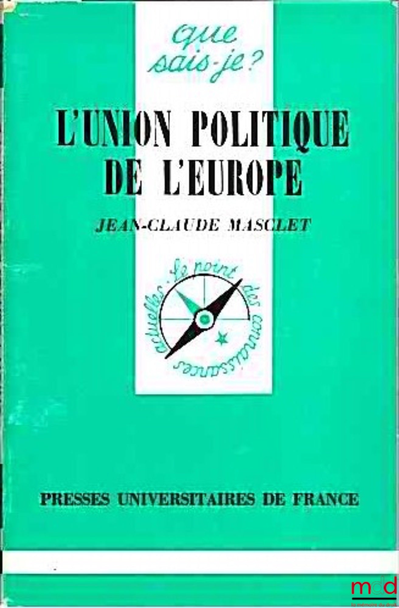 MASCLET (Jean-Claude) – THE POLITICAL UNION OF EUROPE, 7th ed. corrected, coll. What do I know?