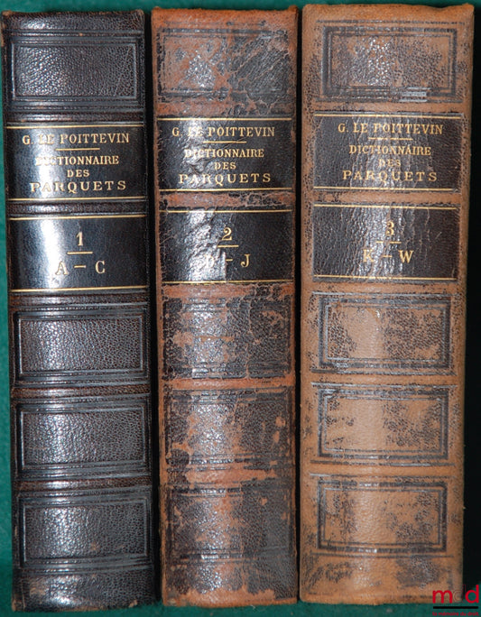 LE POITTEVIN (Gustave) – DICTIONARY-FORMULARY OF THE PROSECUTOR'S OFFICES AND THE JUDICIAL POLICE, 5th ed. completely revised and considerably enlarged for vol. 1 and 4th ed. completely revised for vols. 2 and 3