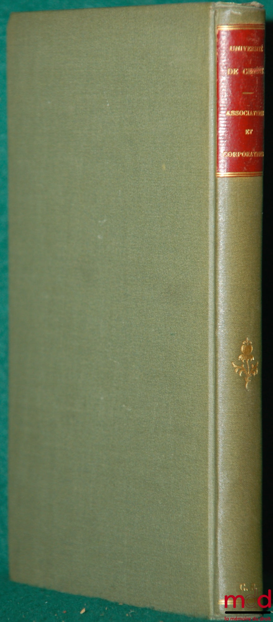 SERMENT (William) – ASSOCIATIONS & CORPORATIONS. Essay on the legal status, from the point of view of property, of private associations other than civil and commercial companies, University of Geneva