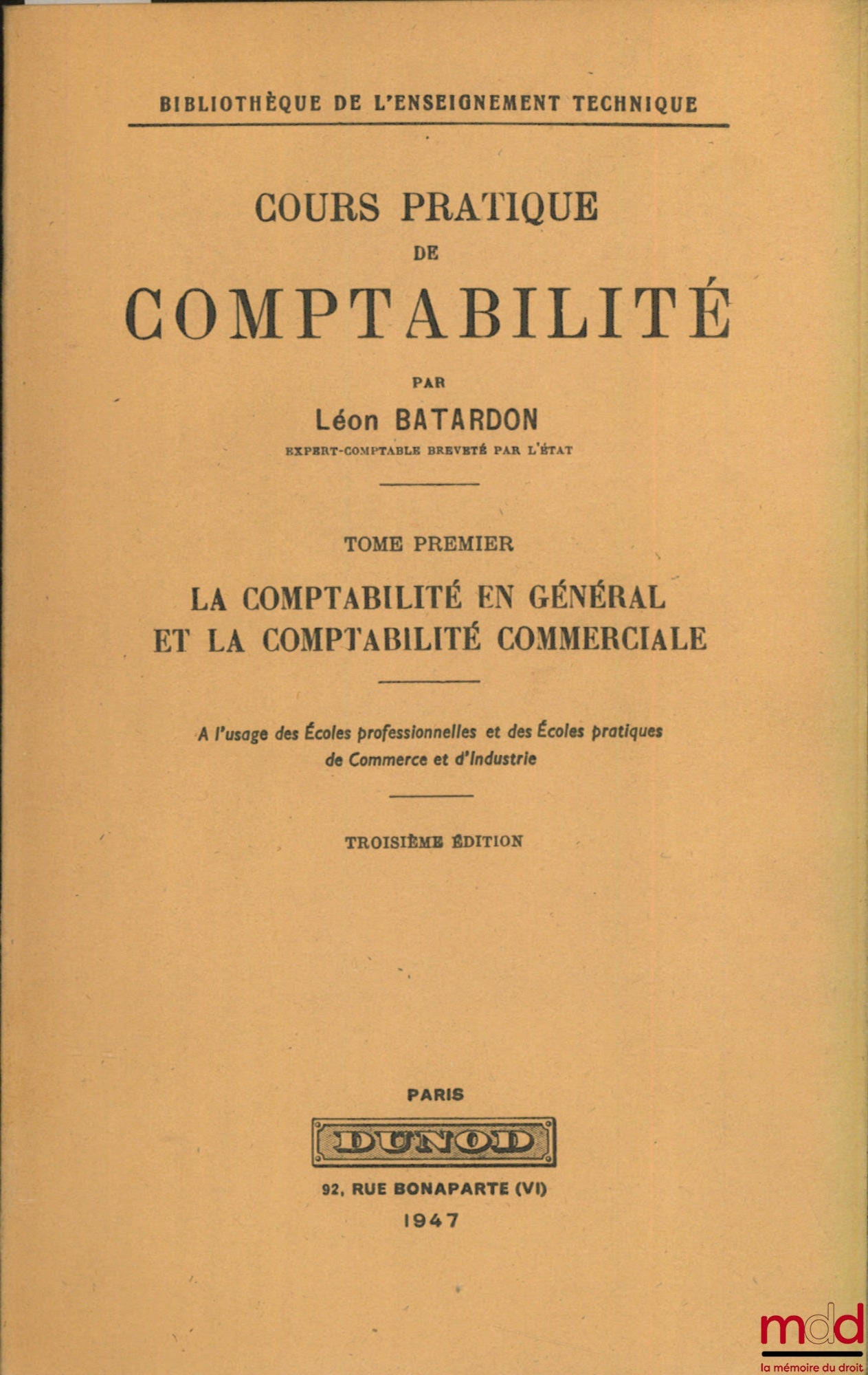 BATARDON (Léon) – COURS PRATIQUE DE COMPTABILITÉ, tome 1 : La comptabilité en général et la comptabilité commerciale, 3ème éd., Bibl. de l’enseignement technique