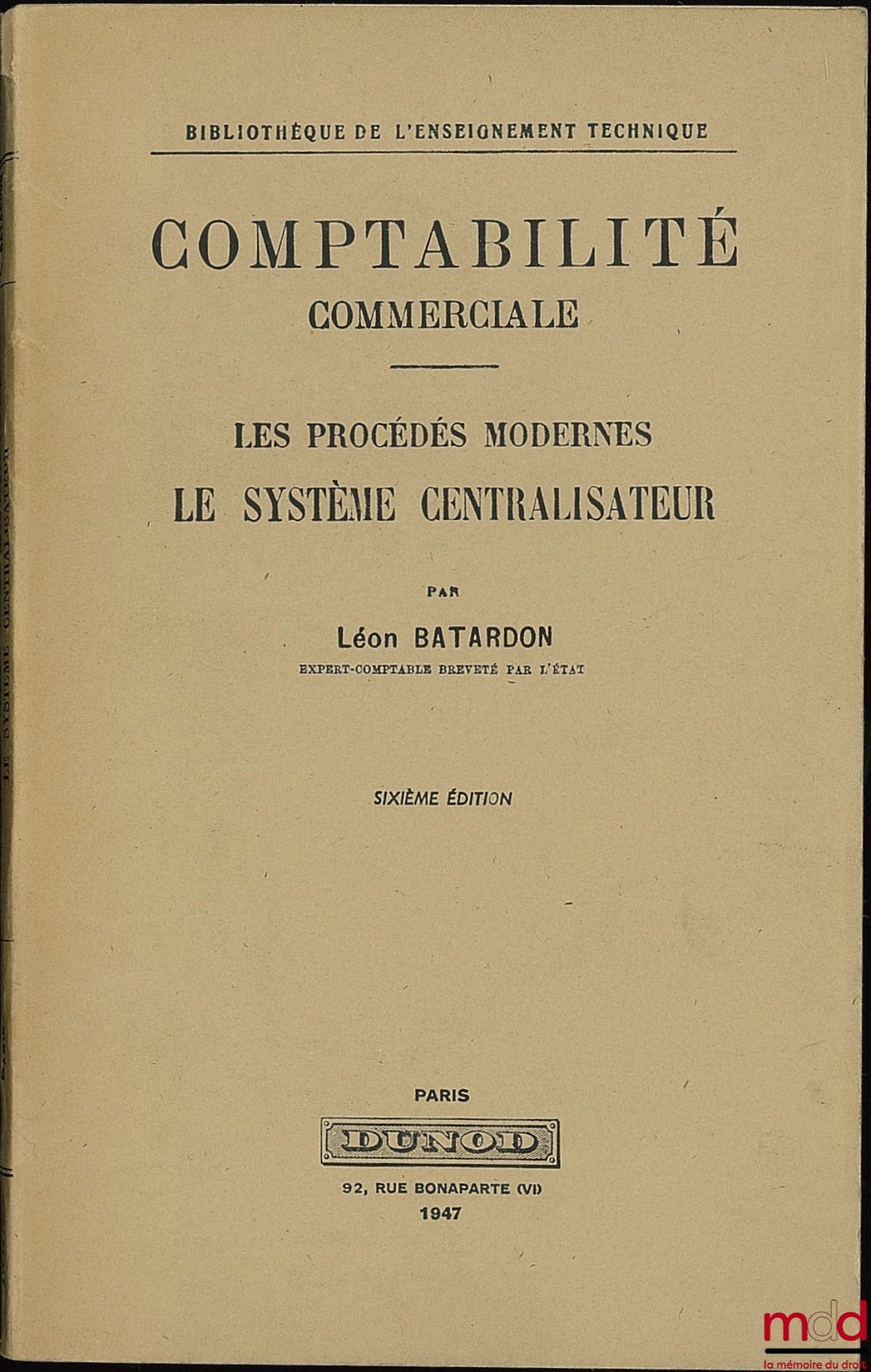 BATARDON (Léon) – COMMERCIAL ACCOUNTING - MODERN METHODS - THE CENTRALIZING SYSTEM, 6th ed., Technical Education Library