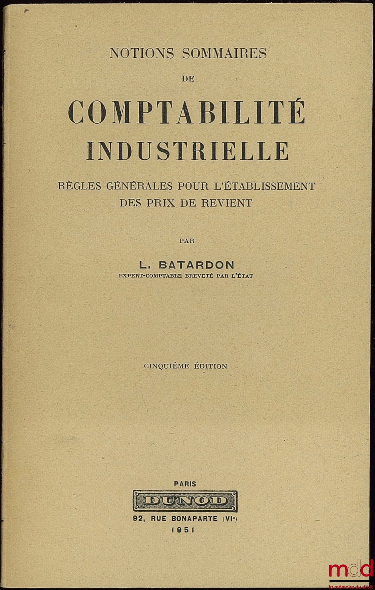 BATARDON (Léon) – SUMMARY CONCEPTS OF INDUSTRIAL ACCOUNTING - General rules for establishing cost prices, 5th ed.