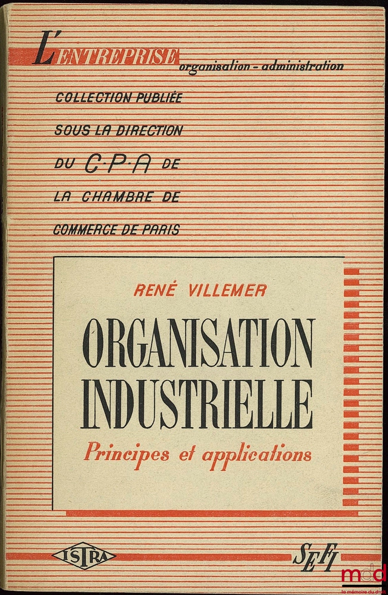 VILLEMER (René) – INDUSTRIAL ORGANIZATION - PRINCIPLES AND APPLICATIONS, coll. The Company Organization - Administration