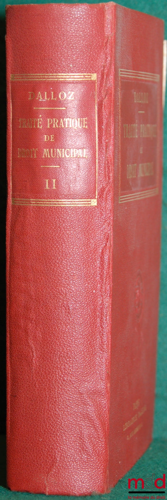 [Dalloz – Treatise] – PRACTICAL TREATISE ON MUNICIPAL LAW for the use of Mayors; Deputy Mayors, Municipal Councillors, Secretaries and Employees of Town Halls, under the direction of Gaston Griolet and Charles Vergé, with the collaboration of Henry Weber