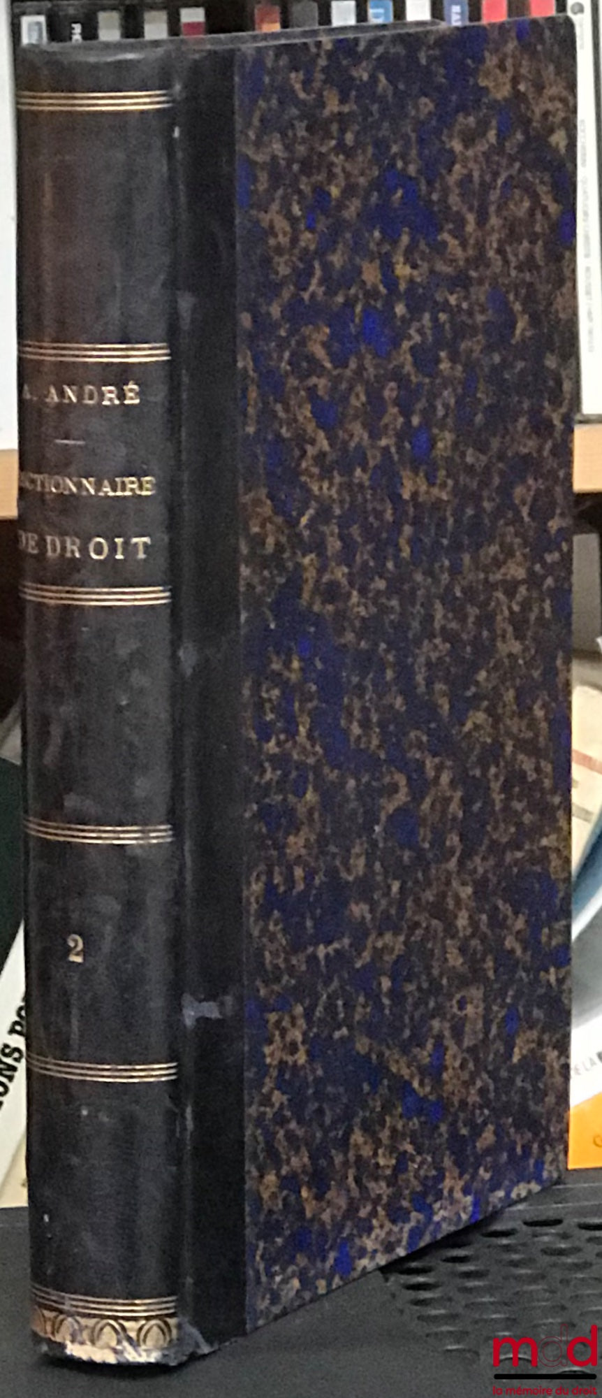 ANDRÉ (Albert) – DICTIONARY OF CIVIL, COMMERCIAL, ADMINISTRATIVE & PROCEDURAL LAW IN MATTERS OF INTEREST TO NOTARIAL PRACTICE, Volume 2 only (from donation to justification)