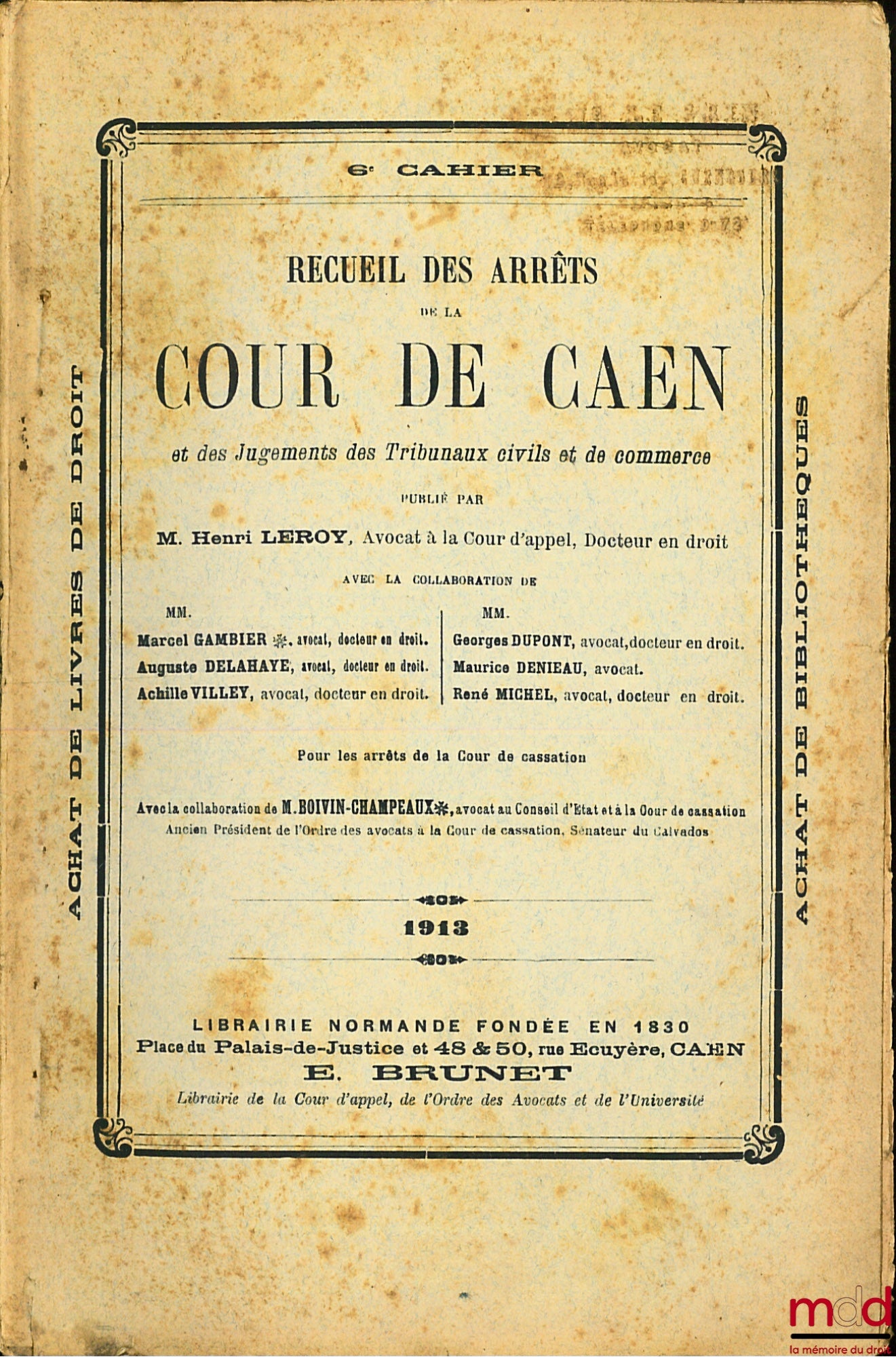 LEROY (Henri) – COLLECTION OF DECLARATIONS OF THE COURT OF CAEN AND JUDGMENTS OF CIVIL AND COMMERCIAL COURTS, years 1913 (6 notebooks), 1914-1915 (notebooks 1, 5 and 6), 1916-1917 (6 notebooks), 1918-1919 (6 notebooks) and 1925 (1st notebook)