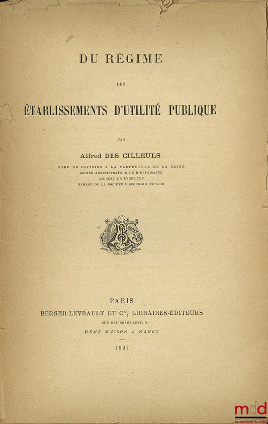 DES CILLEULS (Alfred) – ON THE REGIME OF PUBLIC UTILITY ESTABLISHMENTS