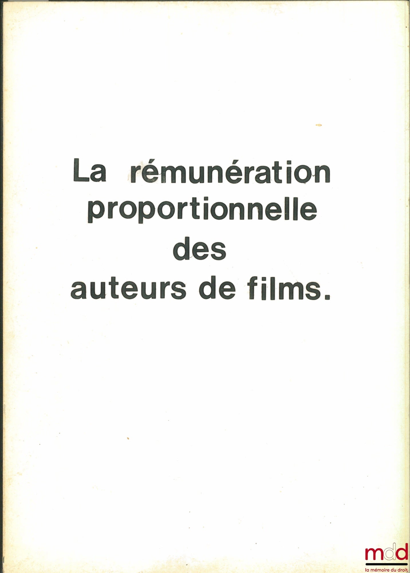 ROBBE-JEDEAU (Lionel) – LA RÉMUNÉRATION PROPORTIONNELLE DES AUTEURS DE FILMS, Mémoire pour le D.E.S., Université de droit, d’économie et sciences sociales de Nanterre (Paris X)