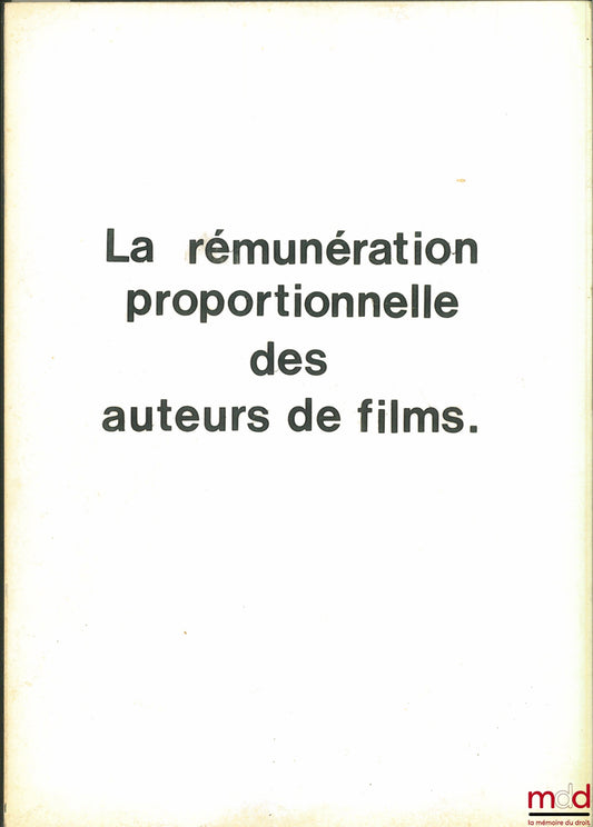 ROBBE-JEDEAU (Lionel) – LA RÉMUNÉRATION PROPORTIONNELLE DES AUTEURS DE FILMS, Mémoire pour le D.E.S., Université de droit, d’économie et sciences sociales de Nanterre (Paris X)