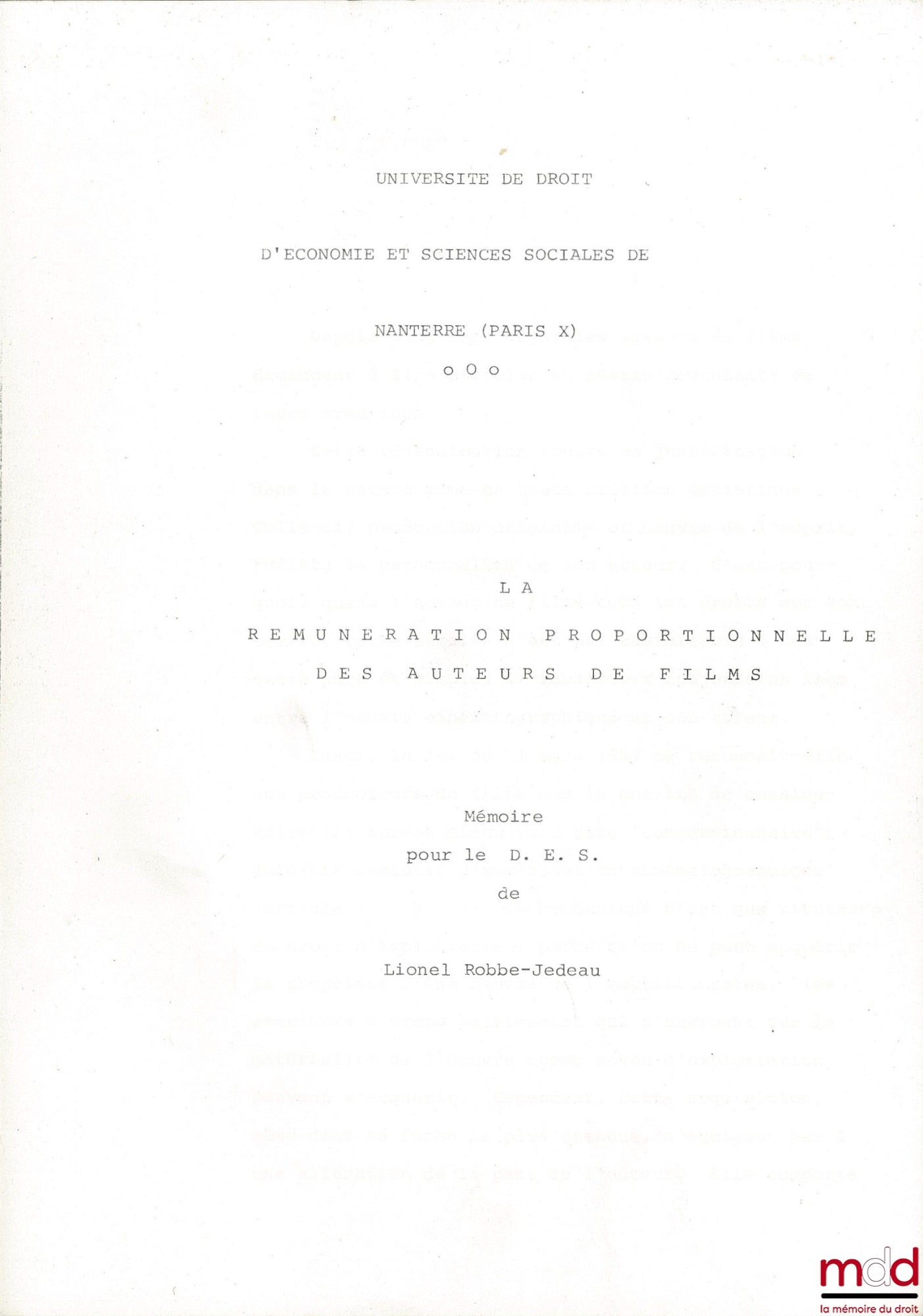 ROBBE-JEDEAU (Lionel) – LA RÉMUNÉRATION PROPORTIONNELLE DES AUTEURS DE FILMS, Mémoire pour le D.E.S., Université de droit, d’économie et sciences sociales de Nanterre (Paris X)