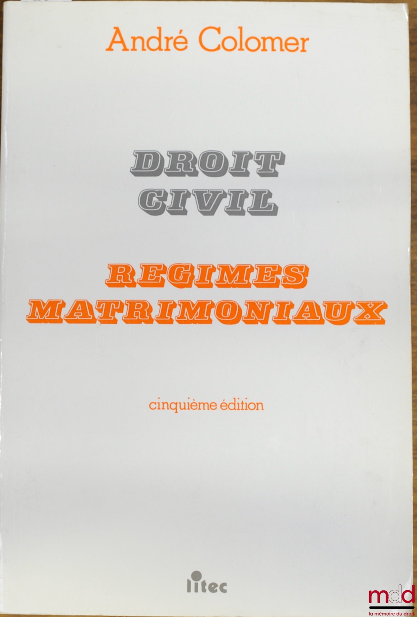 COLOMER (André) – CIVIL LAW: MATRIMONIAL REGIMES, 5th ed.