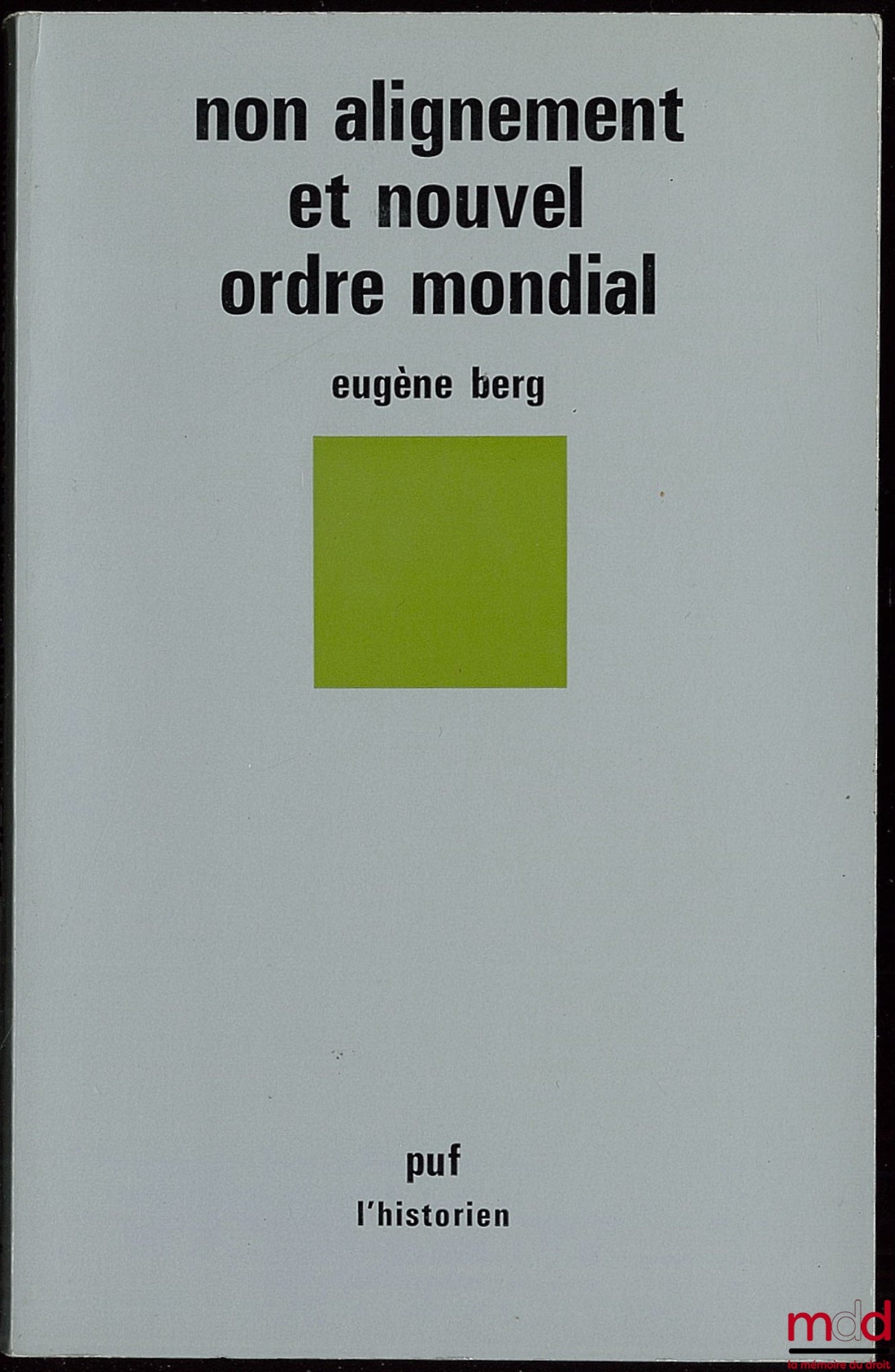 BERG (Eugène) – NON-ALIGNATION AND THE NEW WORLD ORDER, coll. The Historian