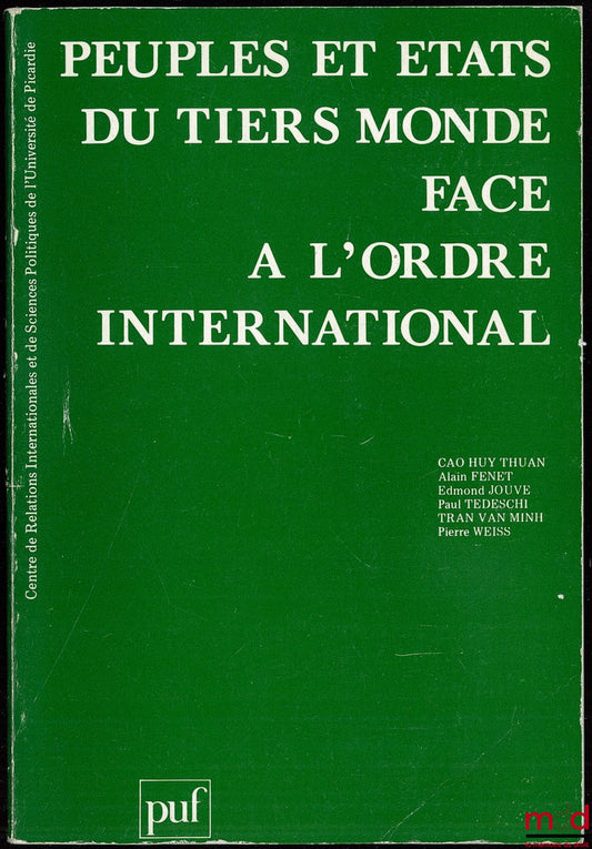 Collective work – PEOPLES AND STATES OF THE THIRD WORLD FACING THE INTERNATIONAL ORDER, studies from the Center for International Relations and Political Science of the University of Picardy, compiled by Alain FENET
