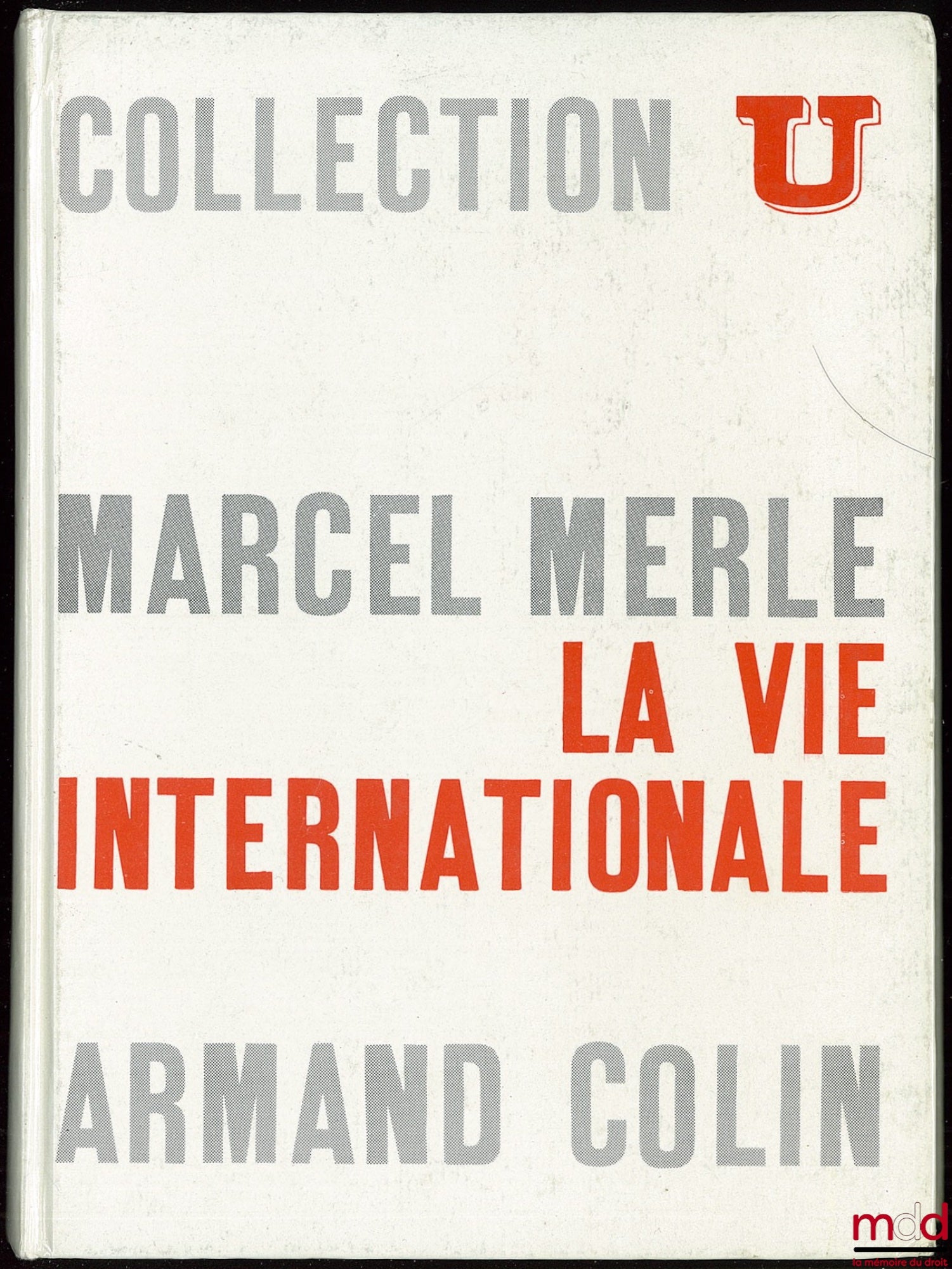 MERLE (Marcel) – INTERNATIONAL LIFE, coll. U, Political Society series, 3rd ed. revised and updated