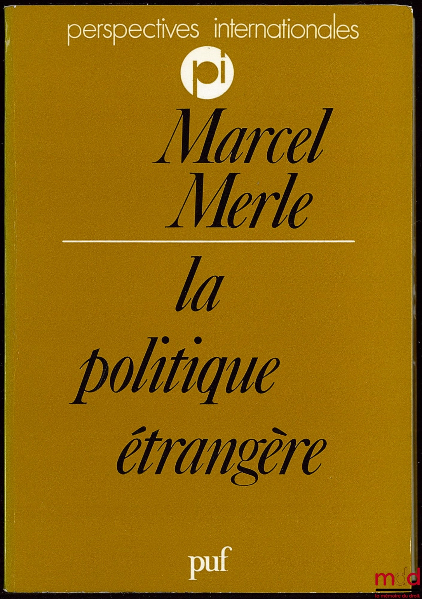MERLE (Marcel) – LA POLITIQUE ÉTRANGÈRE, col. perspectives internationales