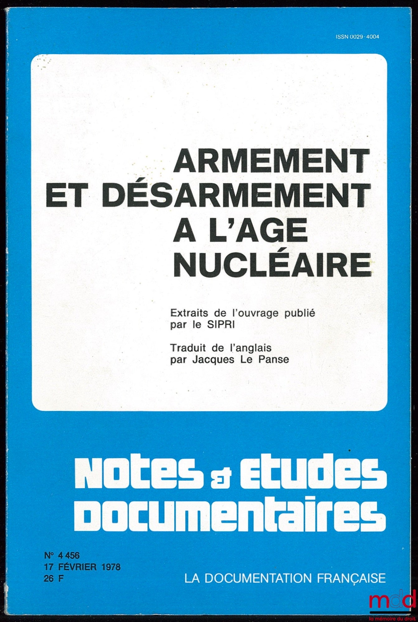 Collective – ARMAMENT AND DISARMAMENT IN THE NUCLEAR AGE, extracts from the work published by SIPRI, translated from English by Jacques Le Panse, coll. Notes and documentary studies no. 4456