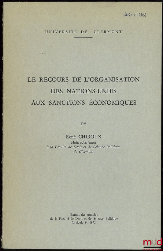 CHIROUX (René) – THE UNITED NATIONS' USE OF ECONOMIC SANCTIONS, excerpt from the Annals of the Faculty of Law and Political Science, fasc. 9, 1972