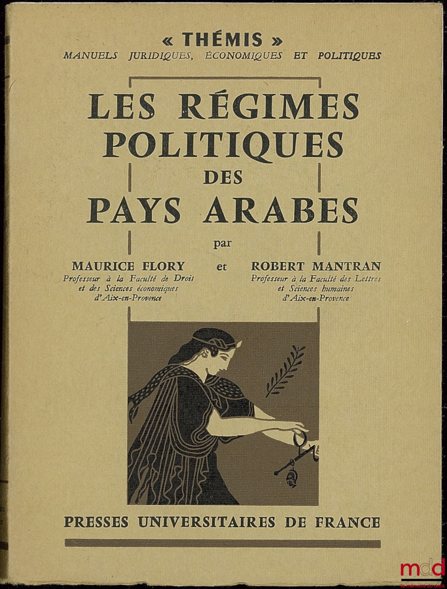 FLORY (Maurice) and MANTRAN (Robert) – THE POLITICAL REGIMES OF ARAB COUNTRIES, coll. Thémis, 1st ed.