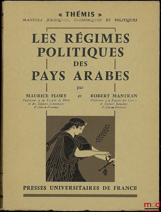 FLORY (Maurice) and MANTRAN (Robert) – THE POLITICAL REGIMES OF ARAB COUNTRIES, coll. Thémis, 1st ed.