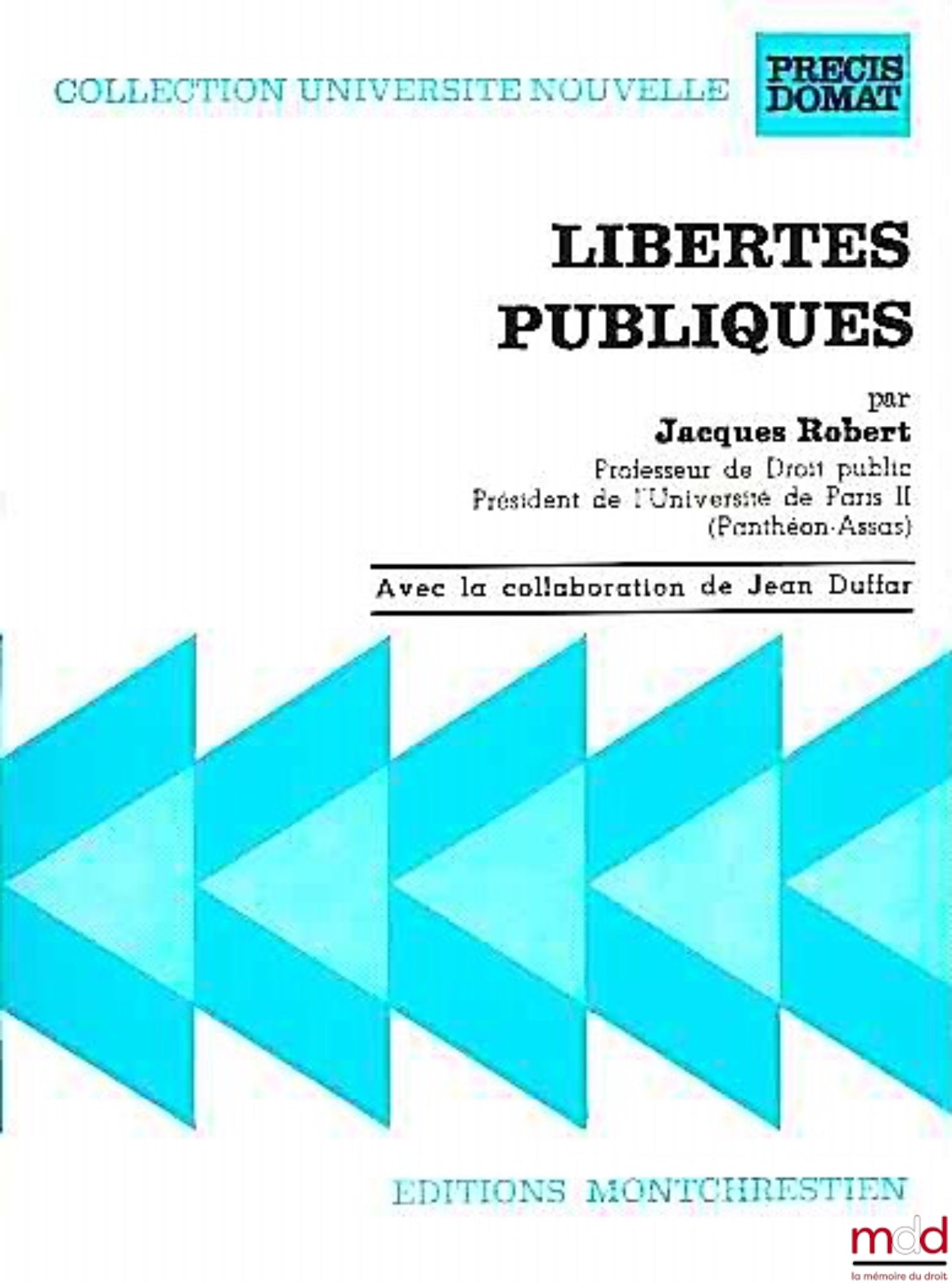 ROBERT (Jacques) – PUBLIC LIBERTIES, 3rd ed. with the collaboration of Jean DUFFAR, coll. Université nouvelle, Précis Domat