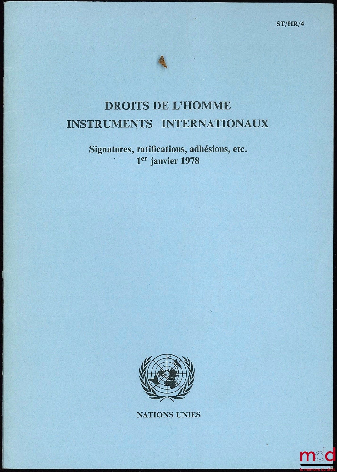 [United Nations] – HUMAN RIGHTS - INTERNATIONAL INSTRUMENTS, Signatures, ratifications, accessions, etc. as of 1 January 1978, information extracted from the “Multilateral Treaties for which the Secretary-General acts as depositary,