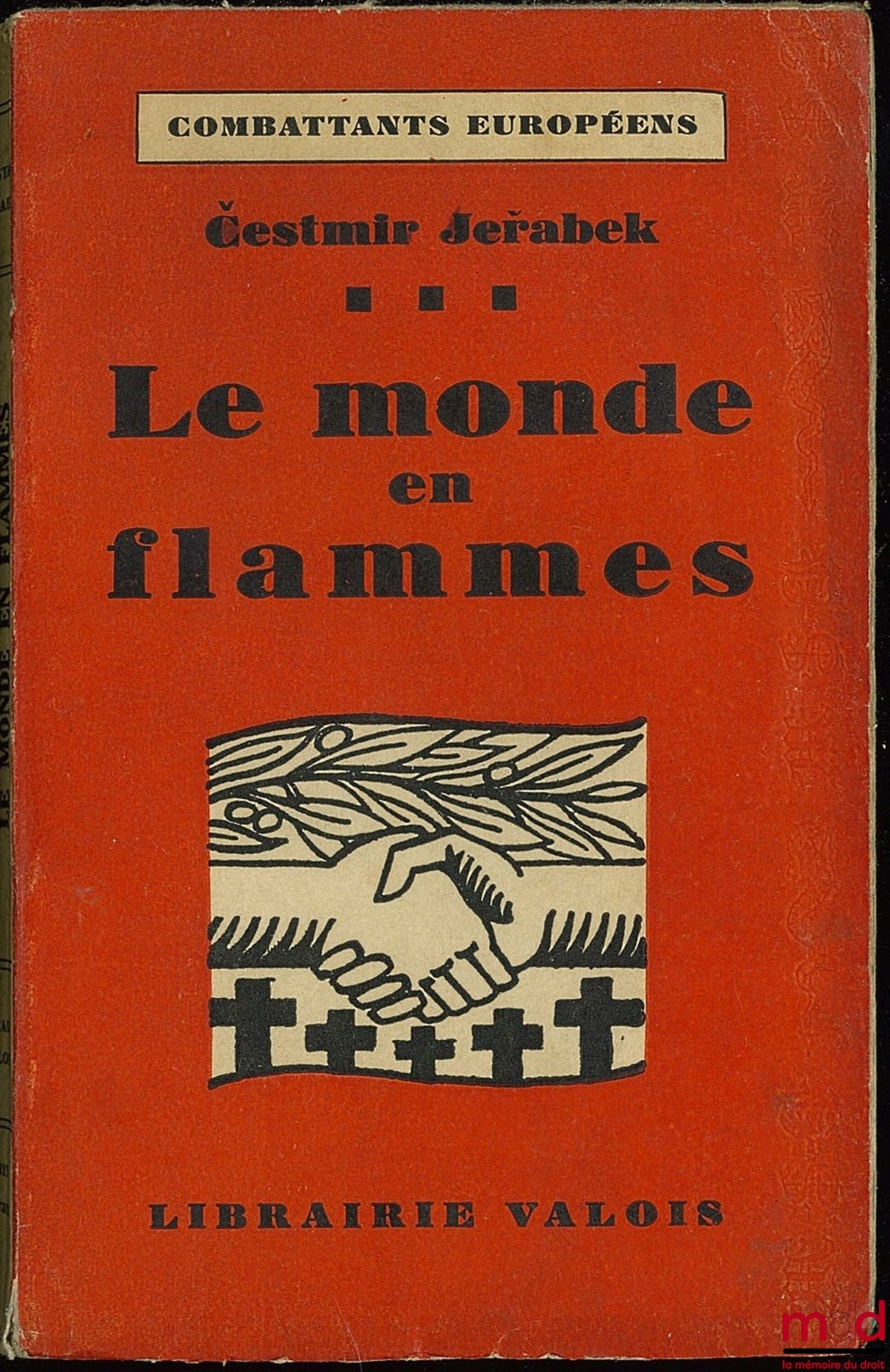 JERABEK (Cestmir) – THE WORLD IN FLAMES, translated from Czech by Marc Slonim, European Combatants series