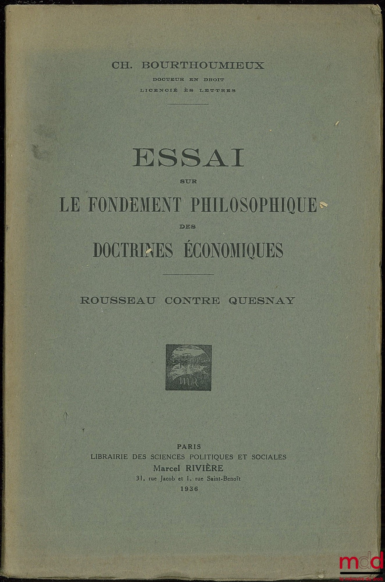 BOURTHOUMIEUX (Ch.) – ESSAY ON THE PHILOSOPHICAL FOUNDATION OF ECONOMIC DOCTRINES. ROUSSEAU AGAINST QUESNEY