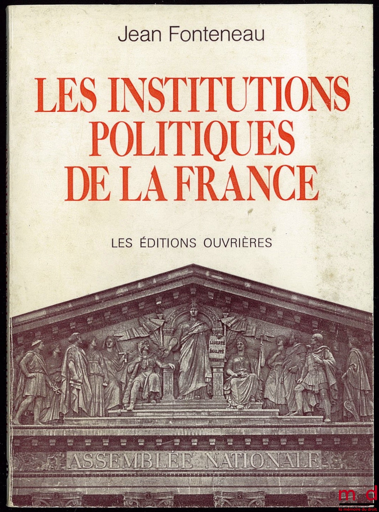 FONTENEAU (Jean) – THE POLITICAL INSTITUTIONS OF FRANCE