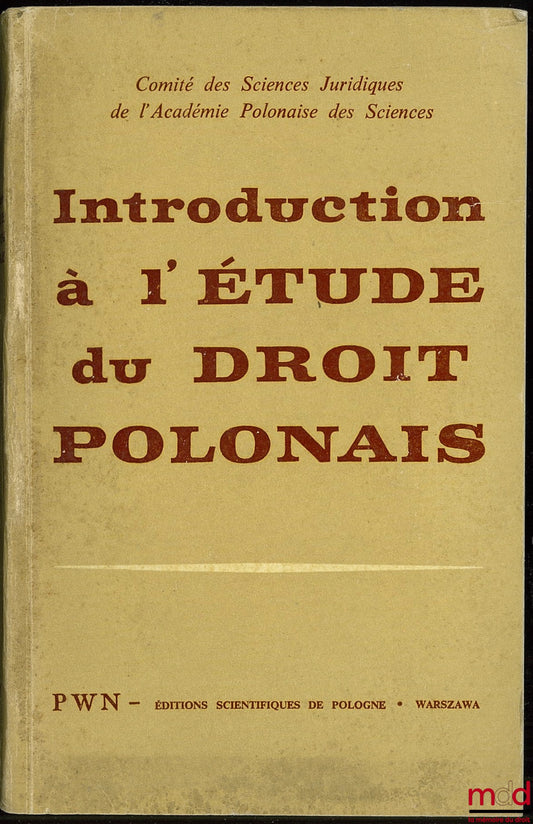 Collective work – INTRODUCTION TO THE STUDY OF POLISH LAW by the Committee of Legal Sciences of the Polish Academy of Sciences under the direction of Stefan Rozmaryn