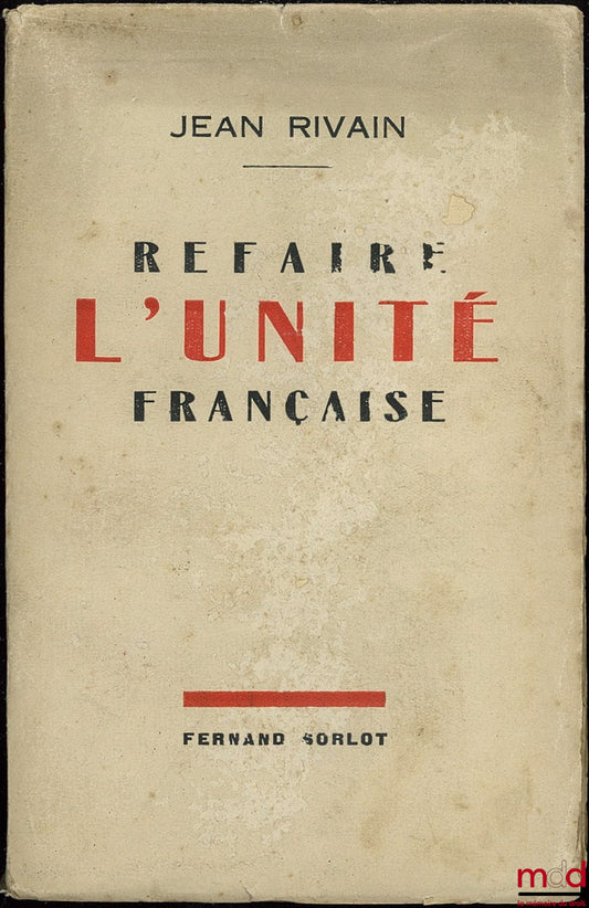 RIVAIN (Jean) – REBUILDING FRENCH UNITY