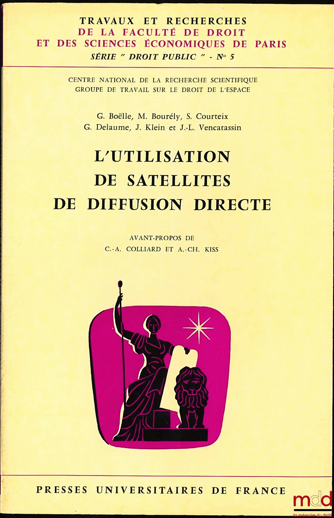 Collectif – L’UTILISATION DE SATELLITES DE DIFFUSION DIRECTE par le CNRS, groupe de travail sur le droit de l’espace, Travaux et recherches de la Faculté de droit et des sc. éco. de Paris, série Droit public, n° 5