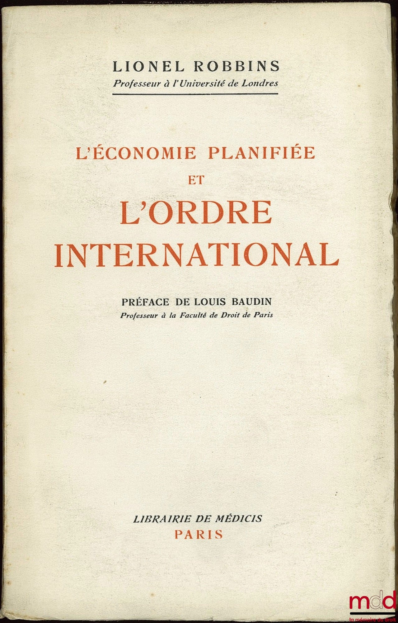 ROBBINS (Lionel) – PLANNED ECONOMY AND INTERNATIONAL ORDER, Preface by L. Baudin, translated by Th. Génin