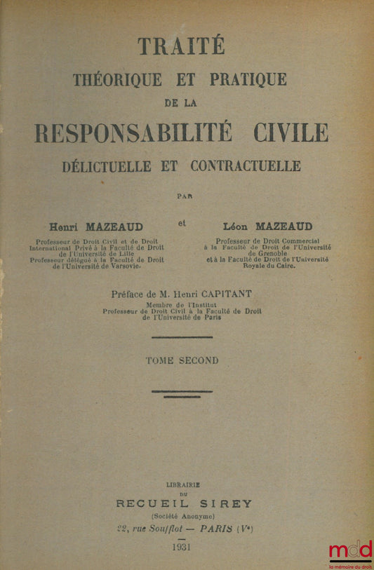 MAZEAUD (Henri) and MAZEAUD (Léon) – THEORETICAL AND PRACTICAL TREATISE ON TORTIOUS AND CONTRACTUAL CIVIL LIABILITY, Preface H. Capitant, E. O., t. 2 [alone]