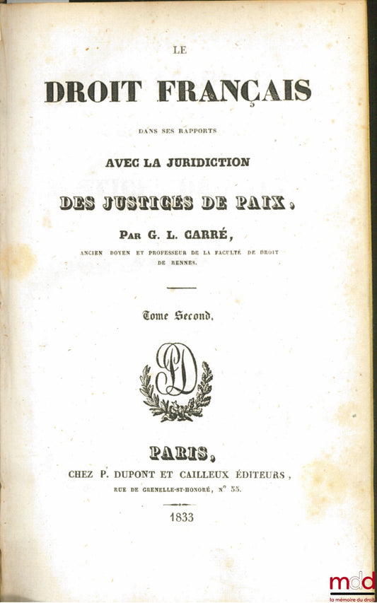 CARRÉ (Guillaume-Louis-Julien) – FRENCH LAW IN ITS RELATIONSHIP WITH THE JURISDICTION OF THE JUSTICES OF THE PEACE, vol. 2 only (out of 4 in total)