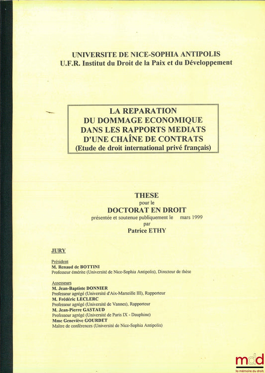 ETHY (Patrice) – COMPENSATION FOR ECONOMIC DAMAGE IN THE MEDIA RELATIONS OF A CHAIN ​​OF CONTRACTS (Study in French Private International Law), University of Nice-Sophia Antipolis, UFR Institute of Law of Peace and Development