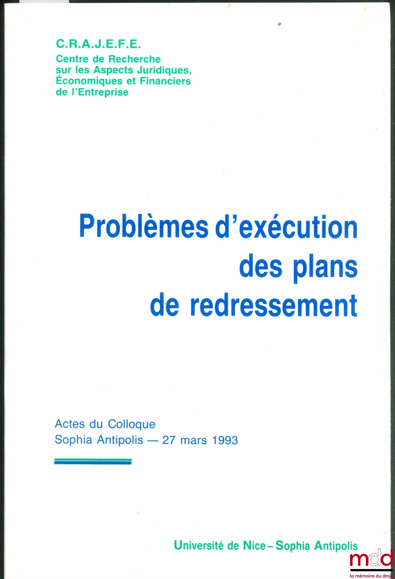 [Conference] – PROBLEMS IN IMPLEMENTING REORGANIZATION PLANS, Research Center on the Legal, Economic and Financial Aspects of Business, Proceedings of the Sophia Antipolis Conference, March 27, 1993, University of Nice