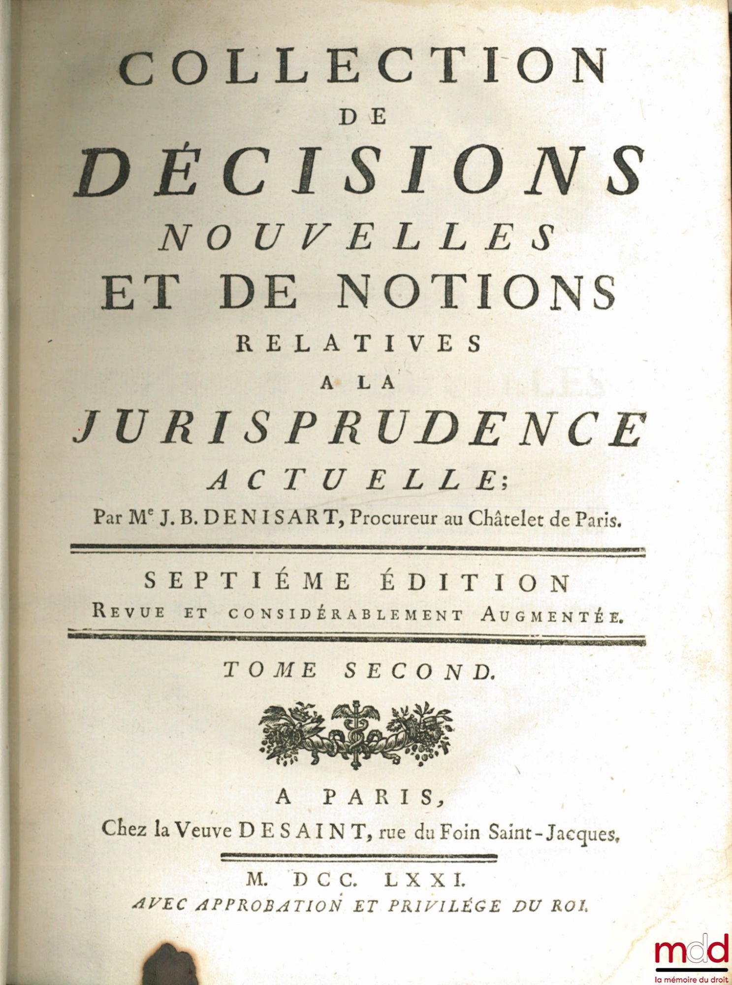 DENISART (Jean-Baptiste) – COLLECTION OF NEW DECISIONS AND CONCEPTS RELATING TO CURRENT CASE LAW, 7th ed. revised and considerably enlarged, [missing t. 1: AD]