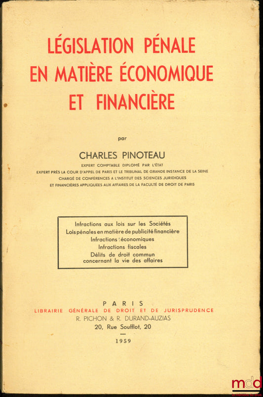 PINOTEAU (Charles) – LÉGISLATION PÉNALE EN MATIÈRE ÉCONOMIQUE ET FINANCIÈRE