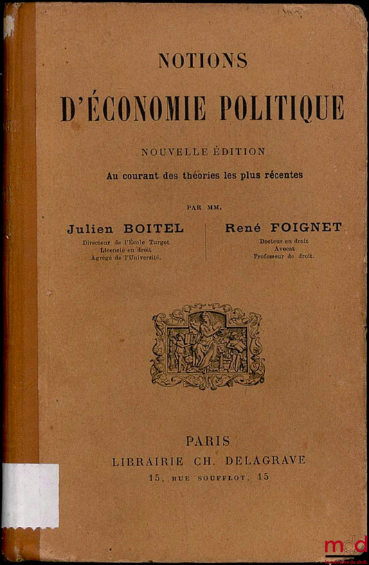 BOITEL (Julien) et FOIGNET (René) – NOTIONS D’ÉCONOMIE POLITIQUE, nouvelle éd. au courant des théories les plus récentes