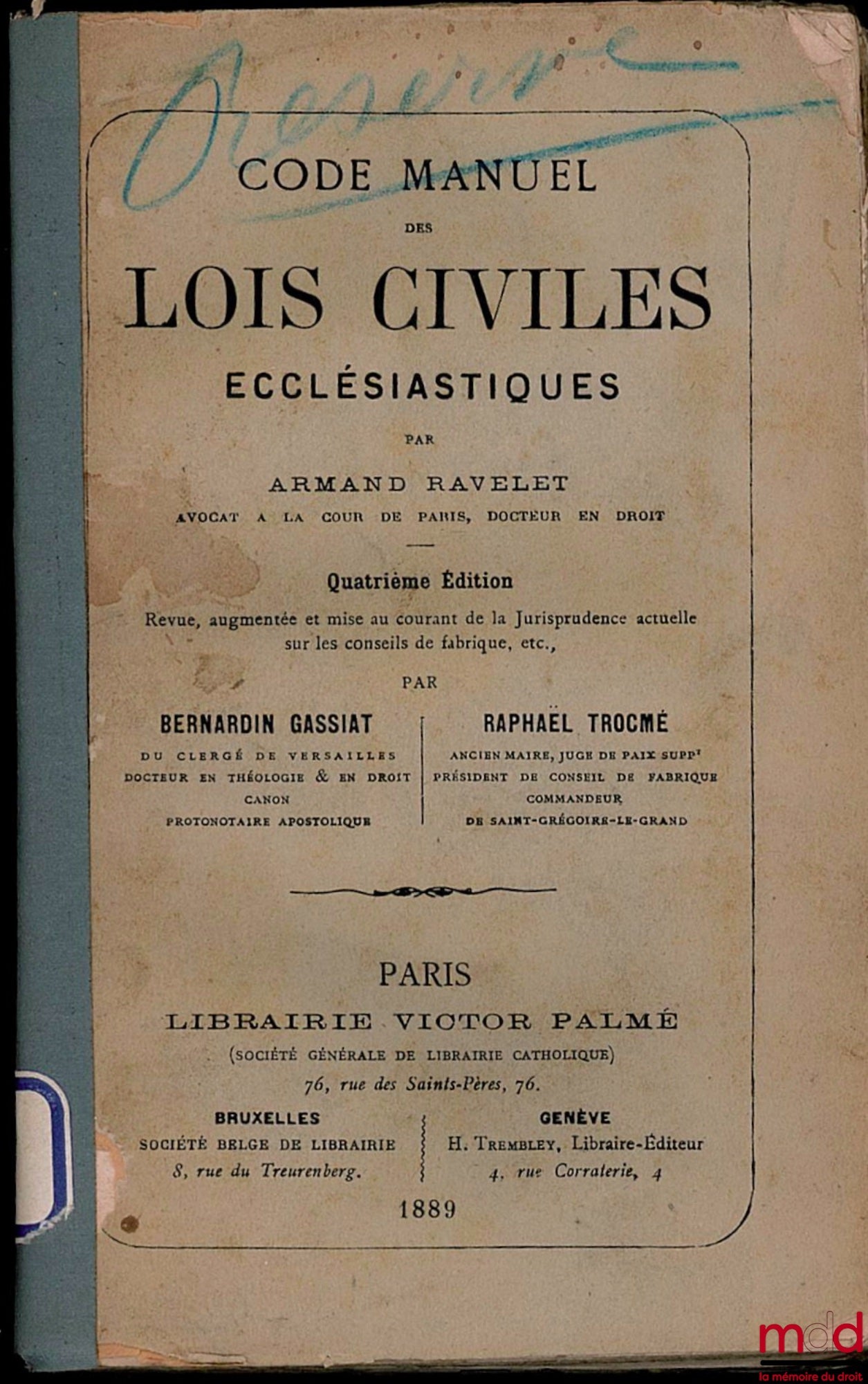 RAVELET (Armand) – CODE MANUEL DES LOIS CIVILES ECCLÉSIASTIQUES, 4ème éd. revue, augmentée et mise au courant de la jurisprudence actuelle sur les conseils de fabrique, etc. par Bernard GASSIAT et Raphaël TROCMÉ