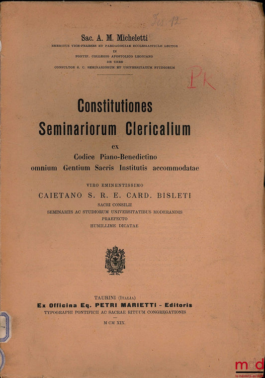 MICHELETTI (Sac. AM) – CONSTITUTIONES SEMINARIORUM CLERICALIUM EX CODICE PIANO-BENEDICTINO OMNIUM GENTIUM SACRIS INSTITUTIS ACCOMMODATÆ
