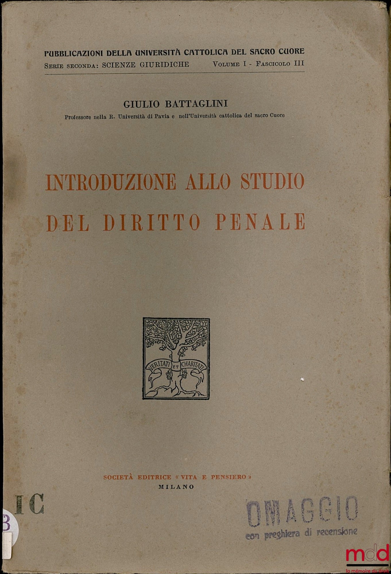 BATTAGLINI (Giulio) – INTRODUZIONE ALLO STUDIO DEL DIRITTO PENALE, Publ. of the Catholic University of the Sacred Heart