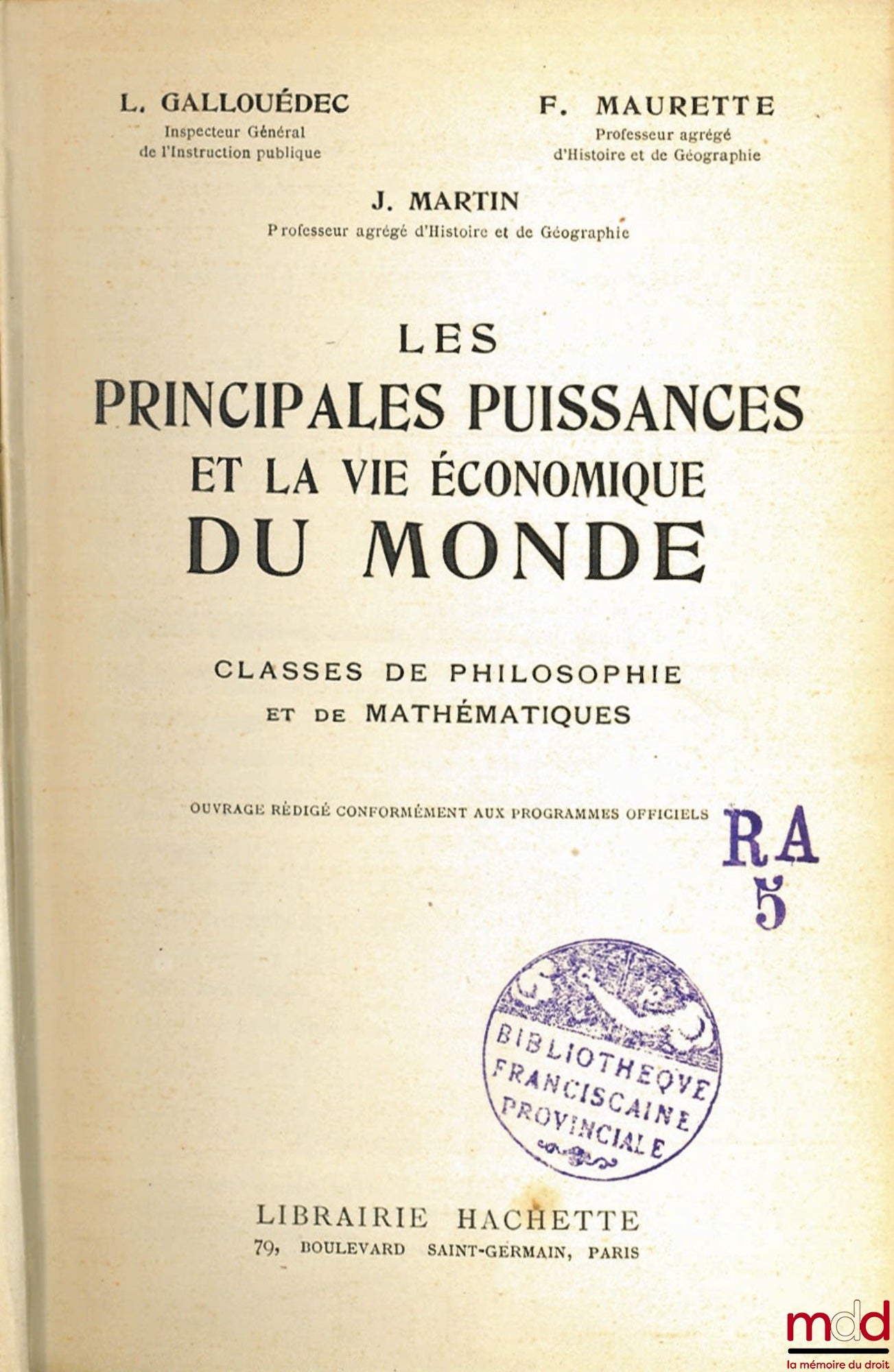 GALLOUÉDEC (L.), MAURETTE (F.) and MARTIN (J.) – THE PRINCIPAL POWERS AND THE ECONOMIC LIFE OF THE WORLD, Philosophy and Mathematics classes, work written in accordance with the official programs
