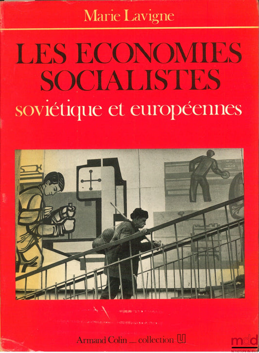 LAVIGNE (Marie) – SOVIET AND EUROPEAN SOCIALIST ECONOMIES, 3rd ed. revised and updated, coll. U