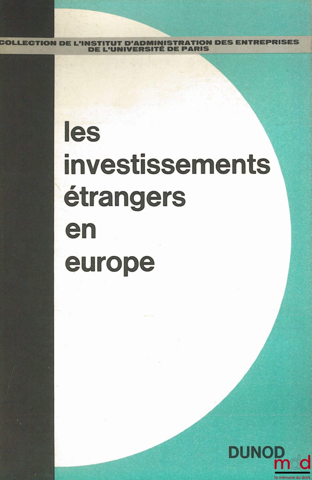 [Conference] – FOREIGN INVESTMENT IN EUROPE, Seminar organized by the Institute of Business Administration of the University of Paris and the Association for the Development of Business Management Studies