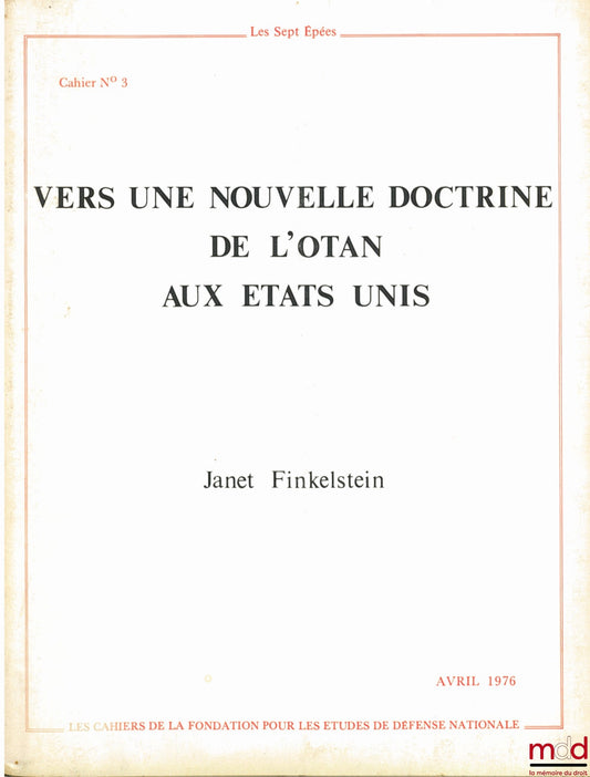 [NATO], FINKELSTEIN (Janet) – TOWARDS A NEW NATO DOCTRINE IN THE UNITED STATES, Booklet No. 3 of the Foundation for National Defence Studies, The Seven Swords, April 1976