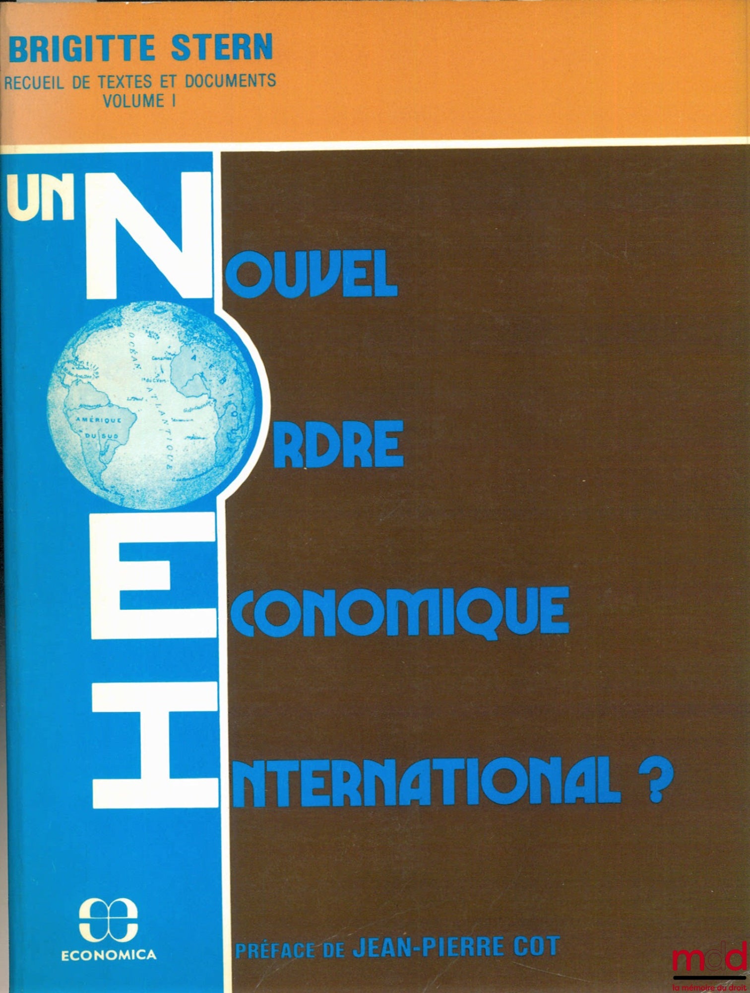 STERN (Brigitte) – A NEW INTERNATIONAL ECONOMIC ORDER?, Collection of texts and documents, vol. I
