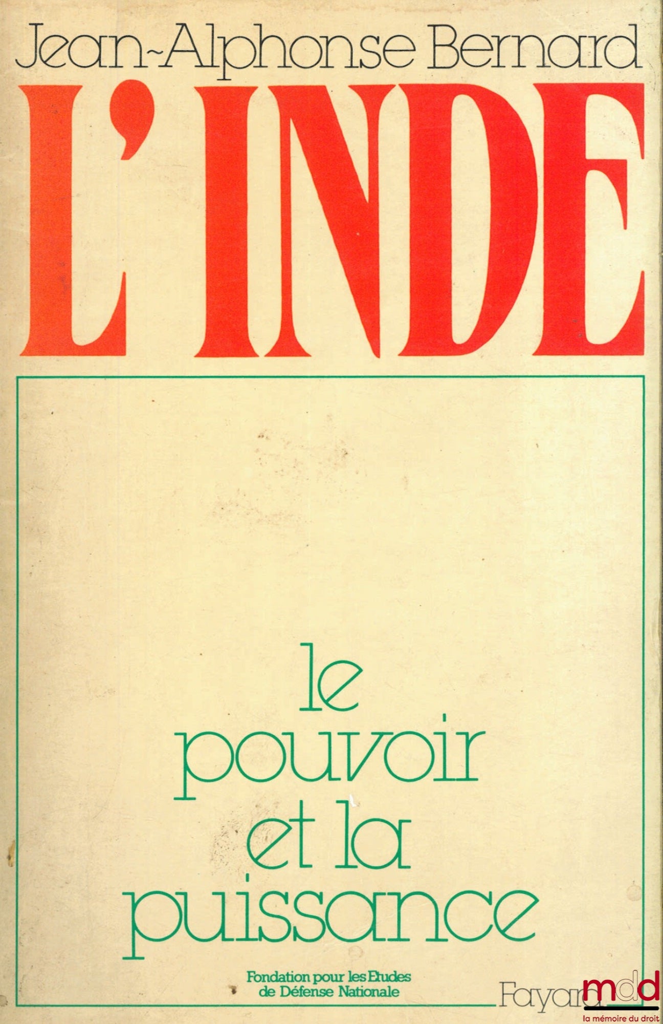 BERNARD (Jean-Alphonse) – INDIA, POWER AND MIGHT, Foundation for National Defense Studies