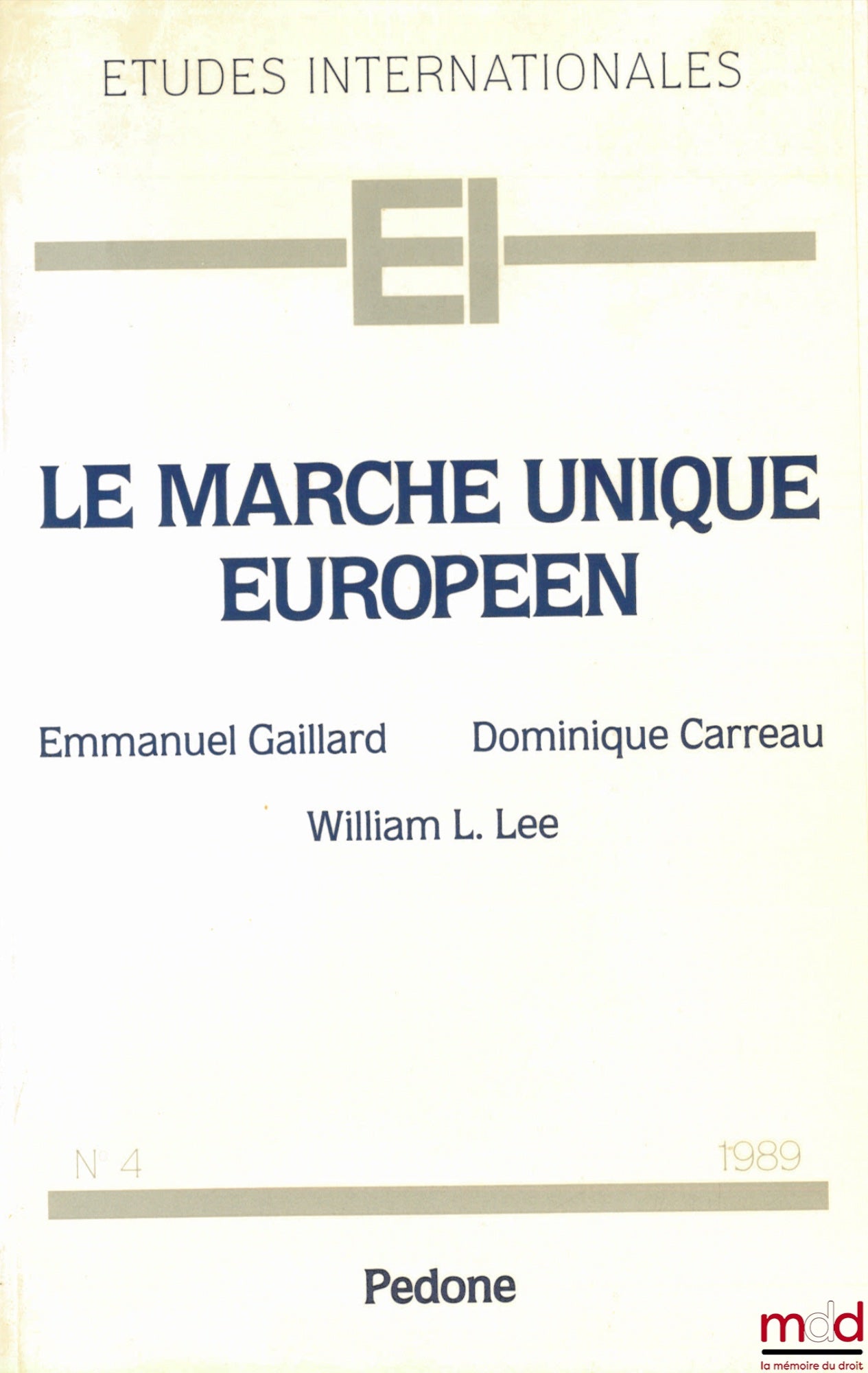 GAILLARD (Emmanuel), CARREAU (Dominique) and LEE (William L.) – THE EUROPEAN SINGLE MARKET, coll. International Studies No. 4
